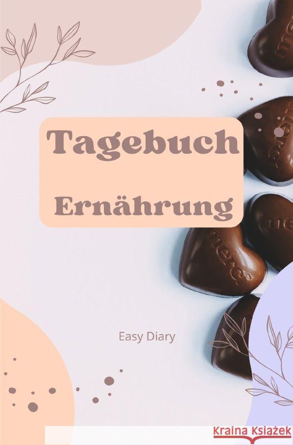 Tagebuch Ernährung Diary, Easy 9783758436802 epubli - książka