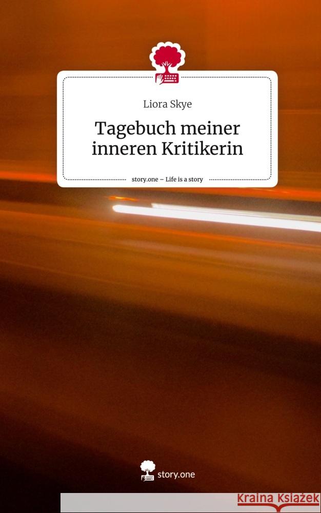 Tagebuch meiner inneren Kritikerin. Life is a Story - story.one Skye, Liora 9783711501844 story.one publishing - książka