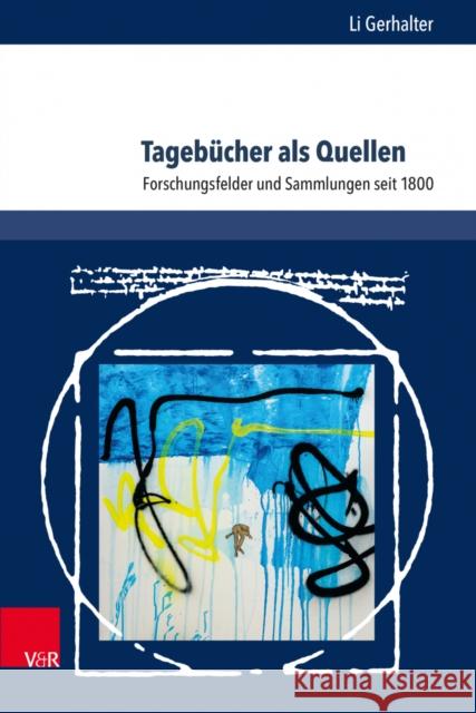 Tagebucher ALS Quellen: Forschungsfelder Und Sammlungen Seit 1800 Gerhalter, Li 9783847111795 V&R Unipress - książka