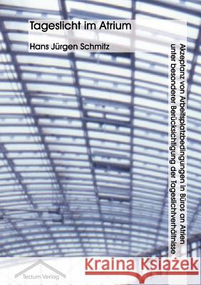 Tageslicht im Atrium Schmitz, Hans Jürgen 9783828884779 Tectum - Der Wissenschaftsverlag - książka