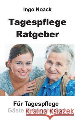 Tagespflege Ratgeber Ingo Noack 9783734532375 Tredition Gmbh - książka