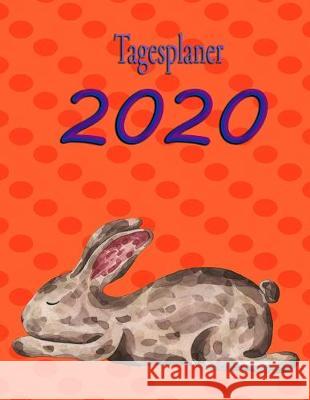 Tagesplaner 2020: süßes Kaninchen für Kaninchenhalter - 1 Tag 1 Blatt - A4 - Format Kalender A4, Kalender Tiere 9781695621312 Independently Published - książka