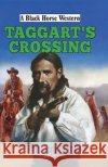 Taggart's Crossing Paul Bedford 9780719821561 The Crowood Press Ltd