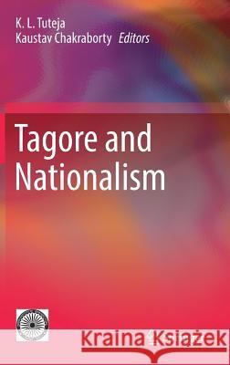 Tagore and Nationalism K. L. Tuteja Kaustav Chakraborty 9788132236955 Springer - książka
