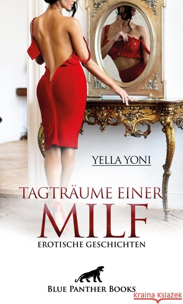 Tagträume einer MILF | Erotische Geschichten Yoni, Yella 9783750753365 blue panther books - książka