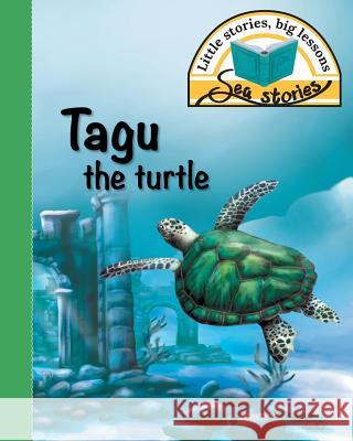 Tagu the turtle: Little stories, big lessons Shepherd, Jacqui 9781770089372 Awareness Publishing - książka