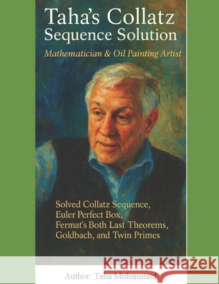 Taha's Collatz Sequence Solution: Unsolved Math Problems' Solutions Taha Muhammad Muhammad 9798867472771 Independently Published - książka