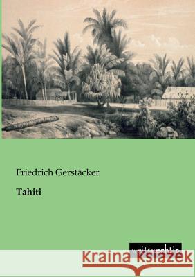 Tahiti Gerstäcker, Friedrich 9783943850000 weitsuechtig - książka