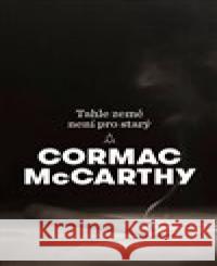 Tahle země není pro starý Cormac McCarthy 9788025730973 Argo - książka