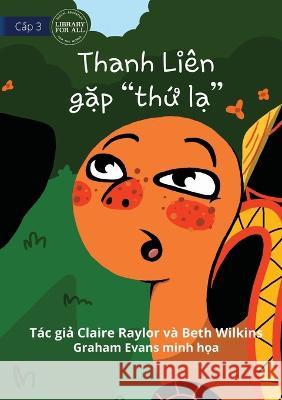 Tahlia Meets A Thing - Thanh Liên gặp thứ lạ Raylor, Claire 9781922780348 Library for All - książka