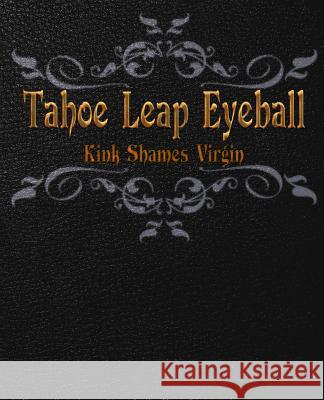 Tahoe Leap Eyeball Cyrus F. Rea 9781505674675 Createspace - książka