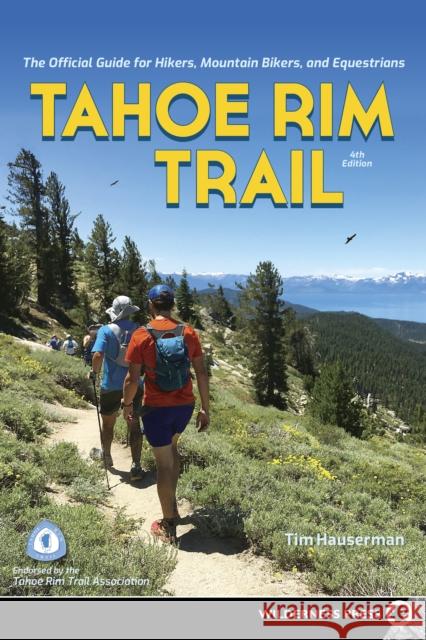 Tahoe Rim Trail: The Official Guide for Hikers, Mountain Bikers, and Equestrians Tim Hauserman 9781643590585 Wilderness Press - książka