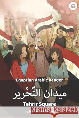 Tahrir Square: Egyptian Arabic Reader Mohamad Osman Matthew Aldrich 9781949650150 Lingualism - książka