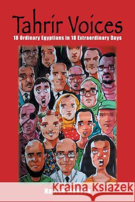 Tahrir Voices: 18 Ordinary Egyptians in 18 Extraordinary Days Nadine Moussa 9781524656454 Authorhouse - książka