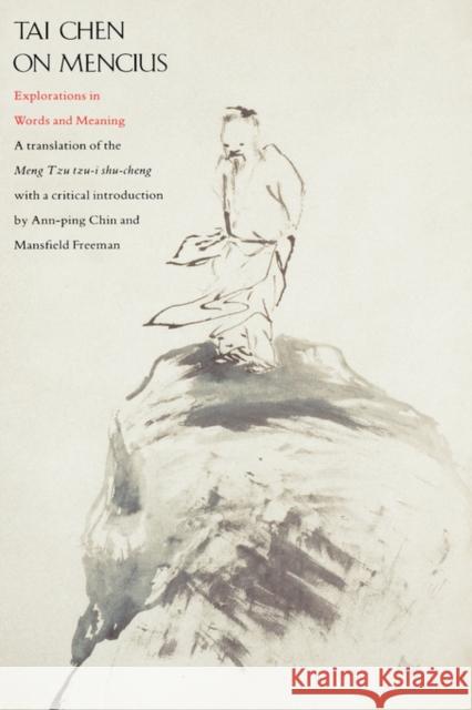 Tai Chen on Mencius: Explorations in Words and Meaning, a Translation of the Meng Tzu Tzu-I Shu-Cheng Freeman, Mansfield 9780300046540 Yale University Press - książka