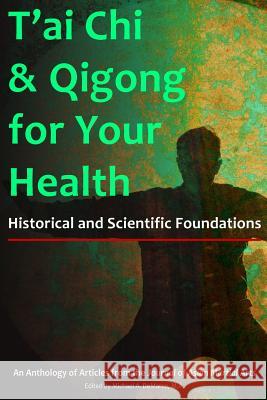 T'ai Chi & Qigong for Your Health: Historical and Scientific Foundations Breslow, Arieh Lev 9781893765177 Via Media Publishing Company - książka