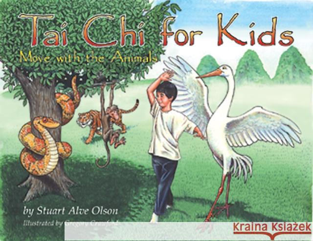 Tai Chi for Kids: Move with the Animals Olson, Stuart Alve 9781879181656 Bear Cub Books - książka