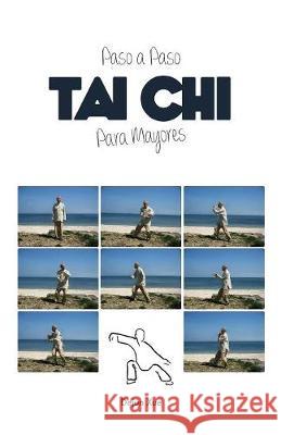 Tai Chi Para Mayores, Paso a Paso Dejun Xue Jorge Conesa Juan Jose Andres 9789888412853 Discovery Publisher - książka