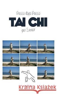 Tai Chi Per Senior, Passo Dopo Passo: A Colori Dejun Xue, Sarah Lasaracina, Alessandra Cerioli 9789888412747 Discovery Publisher - książka