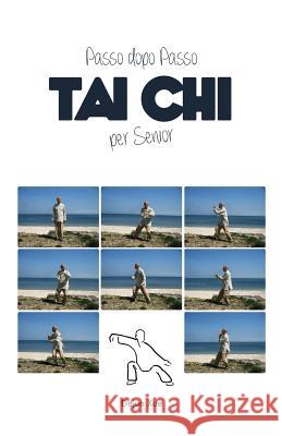 Tai Chi Per Senior, Passo Dopo Passo: A Colori Dejun Xue, Sarah Lasaracina, Alessandra Cerioli 9789888412754 Discovery Publisher - książka