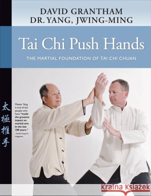 Tai Chi Push Hands: The Martial Foundation of Tai Chi Chuan  9781594396458 YMAA Publication Center - książka