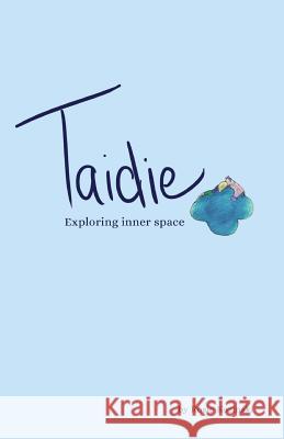 Taidie Exploring Inner Space Rosie Kosinski 9781535147064 Createspace Independent Publishing Platform - książka