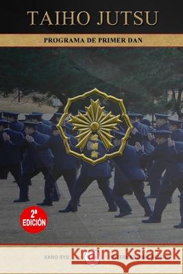 Taiho Jutsu - Programa de primer Dan Juan Lorenzo, Jose Caracena 9798875477270 Blurb - książka