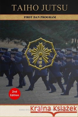 Taiho Jutsu - First Dan Program (English) Jose Caracena, Juan Lorenzo 9798875477171 Blurb - książka