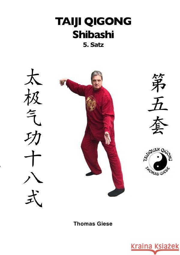 Taiji Qigong Shibashi, 5.Satz : Gesund und schön mit Qigong Giese, Thomas 9783752970388 epubli - książka