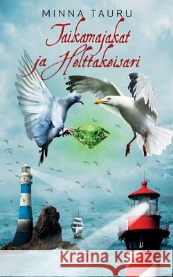 Taikamajakat ja Helttakeisari Minna Tauru 9789528090618 Books on Demand - książka