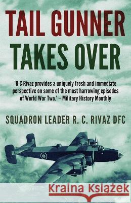 Tail Gunner Takes Over: The Sequel to Tail Gunner R. C. Rivaz 9781839013898 Lume Books - książka