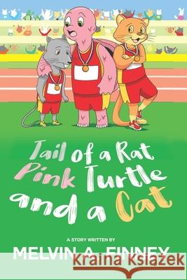 Tail of a Rat, Pink Turtle and a Cat Lyle John Jakosalem Norbert Elnar Melvin Finney 9781948581417 Lincross Publishing - książka