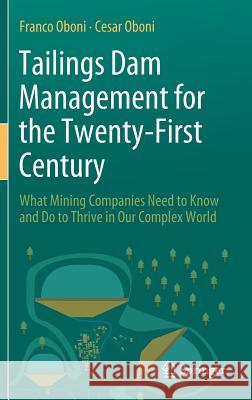 Tailings Dam Management for the Twenty-First Century: What Mining Companies Need to Know and Do to Thrive in Our Complex World Oboni, Franco 9783030194468 Springer - książka