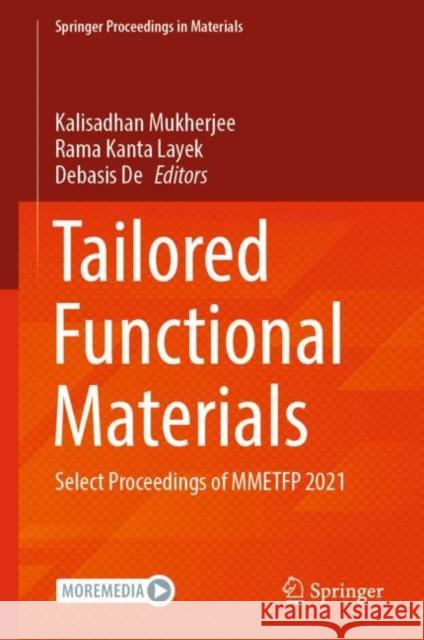 Tailored Functional Materials: Select Proceedings of Mmetfp 2021 Mukherjee, Kalisadhan 9789811925719 Springer Nature Singapore - książka