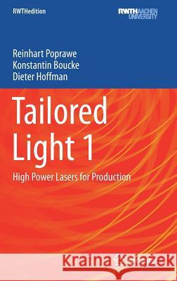 Tailored Light 1: High Power Lasers for Production Poprawe, Reinhart 9783642012334 Springer - książka