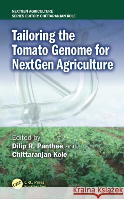 Tailoring the Tomato Genome for NextGen Agriculture  9781032820408 CRC Press - książka