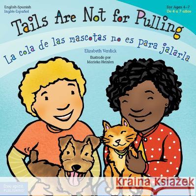 Tails Are Not for Pulling/La Cola de Las Mascotas No Es Para Jalarla Elizabeth Verdick Marieka Heinlen 9781631988141 Free Spirit Publishing - książka