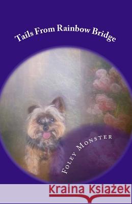 Tails From Rainbow Bridge Monster, Foley 9781502420596 Createspace Independent Publishing Platform - książka