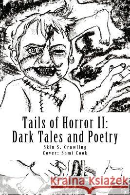 Tails of Horror II: More Scary Stories of Fright Skin S. Crawling Sami Cook 9781479114467 Createspace Independent Publishing Platform - książka