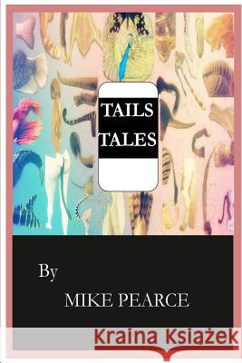 Tails' Tales Dr Mike Pearce 9781522874843 Createspace Independent Publishing Platform - książka