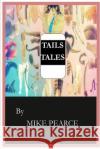Tails' Tales Dr Mike Pearce 9781522874843 Createspace Independent Publishing Platform