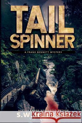 Tailspinner: A Small Town, Outdoor Adventure Mystery S. W. Hubbard 9781791991845 Independently Published - książka