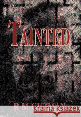 Tainted R. M. Guzman 9780595795659 iUniverse - książka