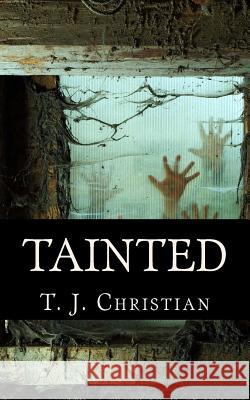 Tainted T. J. Christian 9781517253318 Createspace Independent Publishing Platform - książka