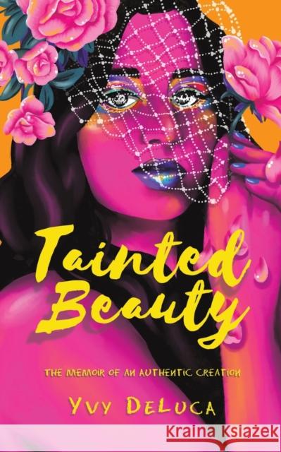 Tainted Beauty: The Memoir of an Authentic Creation Yvy DeLuca 9781528914819 Austin Macauley Publishers - książka