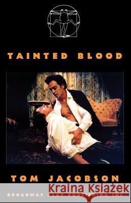 Tainted Blood Mr Tom Jacobson 9780881454338 Broadway Play Publishing Inc - książka