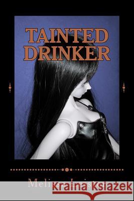 Tainted Drinker: Natasha Carmichael Series: Book 10 Melissa Leister 9781463717087 Createspace - książka