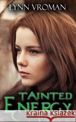 Tainted Energy Lynn Vroman 9780692318867 Untold Press, LLC - książka