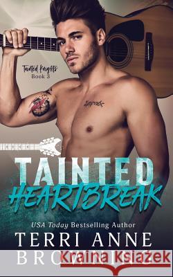 Tainted Heartbreak Terri Anne Browning Lisa A. Hollett 9781723132889 Createspace Independent Publishing Platform - książka