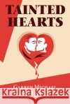 Tainted Hearts Garren Michael Sa 9780595325139 iUniverse